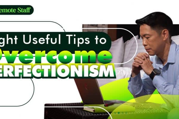 Eight Useful Tips to Overcome Perfectionism
