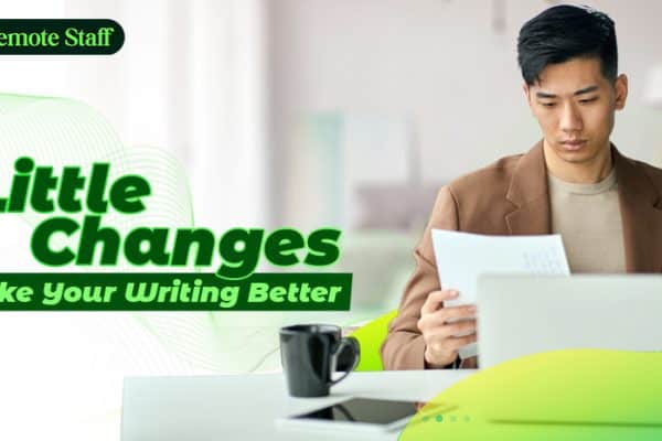 9 Little Changes to Make Your Writing Better
