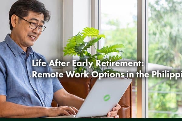 What’s Next After Early Retirement Flexible Remote Work Options in the Philippines